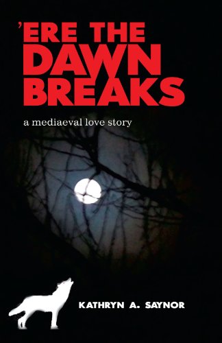 Cover for Kathryn Martinson · 'ere the Dawn Breaks: a Mediaeval Love Story (Paperback Book) (2009)