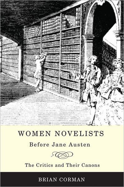 Cover for Brian Corman · Women Novelists Before Jane Austen: The Critics and Their Canons (Taschenbuch) (2009)