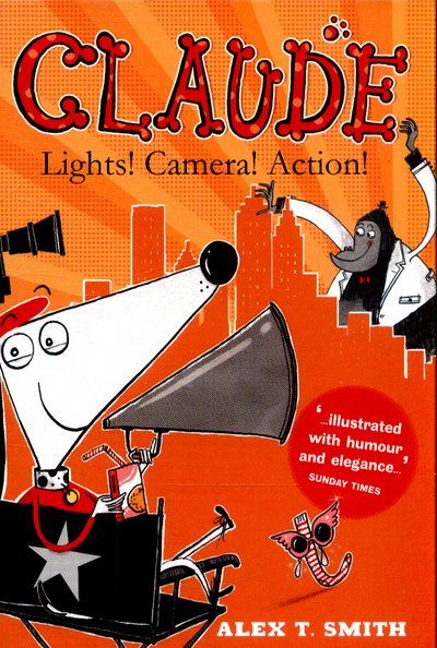 Cover for Alex T. Smith · Claude: Lights! Camera! Action! - Claude (Innbunden bok) (2015)