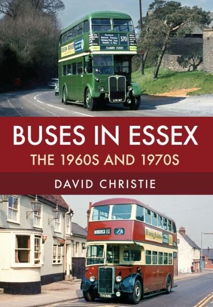 Cover for David Christie · Buses in Essex: The 1960s and 1970s (Paperback Book) (2017)
