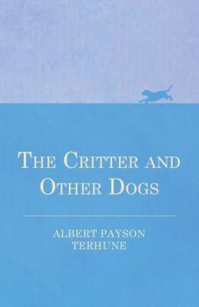 Cover for Albert Payson Terhune · The Critter and Other Dogs (Paperback Bog) (2010)