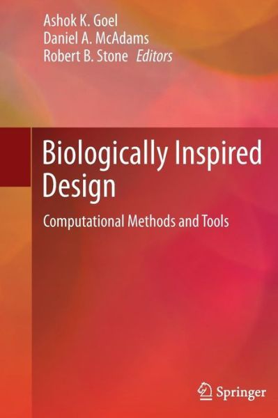 Cover for Ashok K Goel · Biologically Inspired Design: Computational Methods and Tools (Hardcover Book) [2014 edition] (2013)