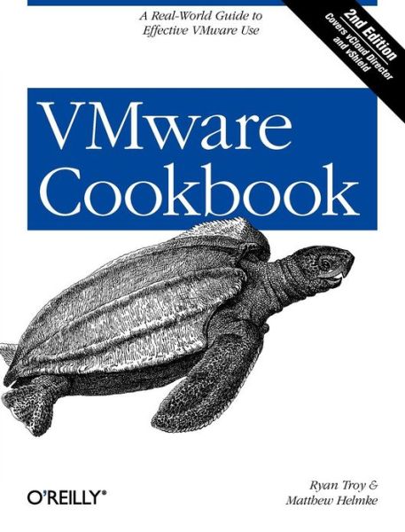 VMware Cookbook 2/ed - Ryan Troy - Books - O'Reilly Media - 9781449314477 - July 24, 2012