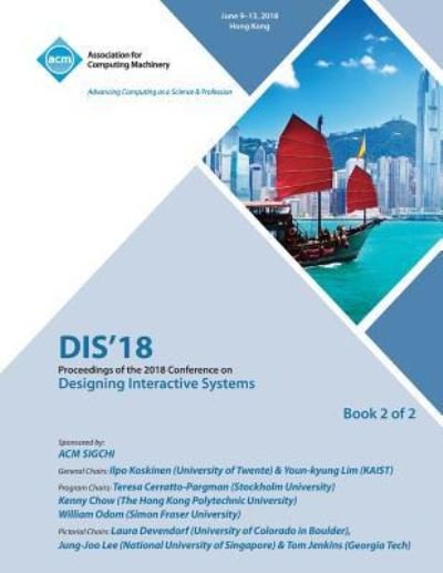 Cover for Dis · Dis '18: Proceedings of the 2018 Designing Interactive Systems Conference Vol 2 (Paperback Book) (2018)