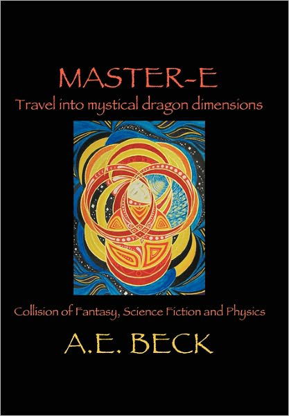 Cover for A E Beck · Master-e: Travel into Mystical Dragon Dimensions (Paperback Book) (2011)