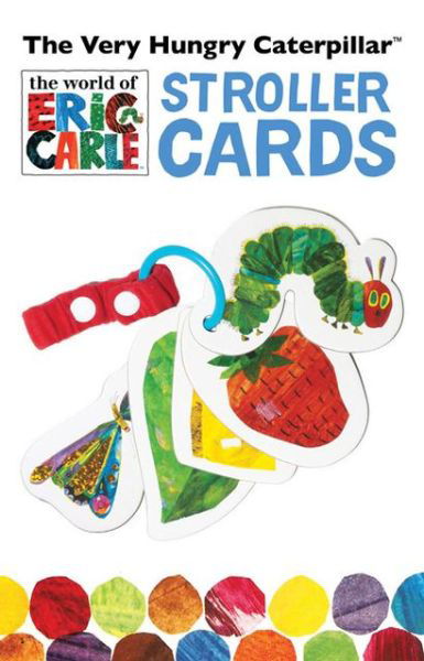 The Very Hungry Caterpillar Stroller Cards - Eric Carle - Merchandise - Chronicle Books - 9781452114477 - 1. marts 2013