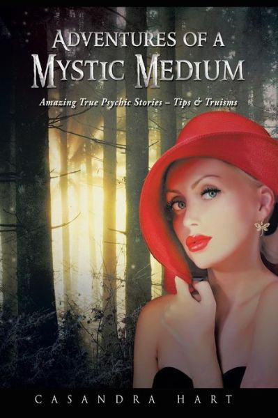 Cover for Casandra Hart · Adventures of a Mystic Medium: Amazing True Psychic Stories - Tips &amp; Truisms (Paperback Book) (2014)