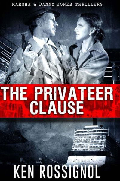 Cover for Ken Rossignol · The Privateer Clause: Cruising Has Never Been More Dangerous (Taschenbuch) (2010)