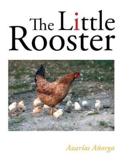 Cover for Azarias Anorga · The Little Rooster (Paperback Book) (2015)