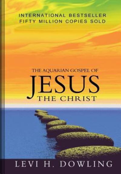 Cover for Levi H Dowling · The Aquarian Gospel of Jesus The Christ (Pocketbok) (2011)