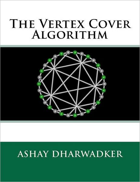 Cover for Ashay Dharwadker · The Vertex Cover Algorithm (Paperback Bog) (2011)