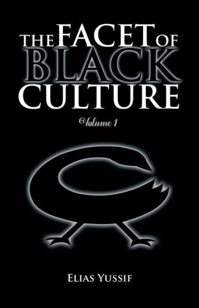 Cover for Elias Yussif · The Facet of Black Culture: Volume 1 (Paperback Book) (2013)