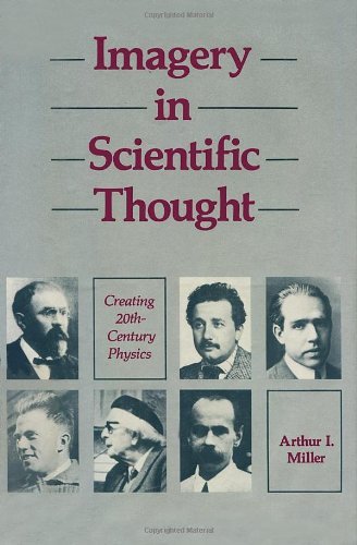 Cover for Miller · Imagery in Scientific Thought Creating 20th-century Physics: Creating 20th-century Physics (Paperback Bog) [Softcover Reprint of the Original 1st Ed. 1984 edition] (2012)