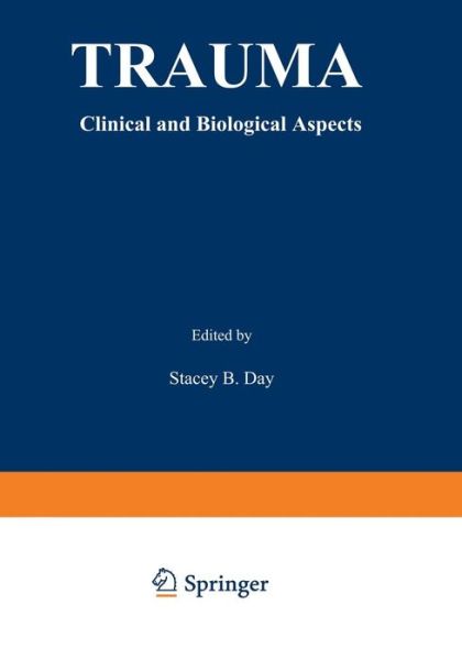 Cover for Stacey Day · Trauma: Clinical and Biological Aspects (Paperback Book) [Softcover reprint of the original 1st ed. 1975 edition] (2012)