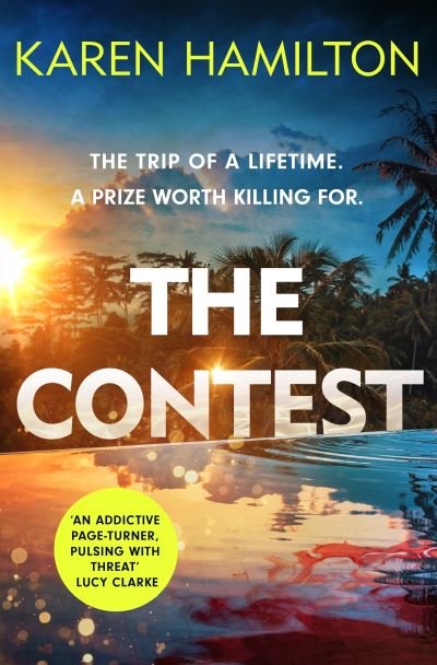 Cover for Karen Hamilton · The Contest: The exhilarating and addictive new thriller from the bestselling author of THE PERFECT GIRLFRIEND (Paperback Bog) (2023)