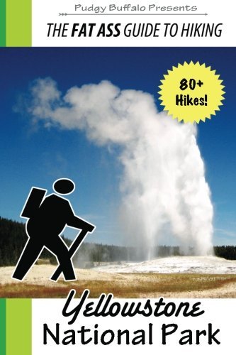 Cover for Pudgy Buffalo · The Fat Ass Guide to Hiking: Yellowstone National Park (Paperback Bog) (2012)