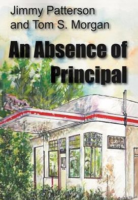 Cover for Jimmy Patterson · An Absence of Principal (Hardcover Book) (2012)