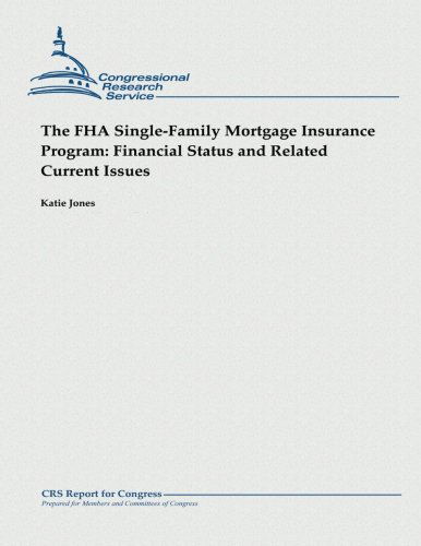 Cover for Katie Jones · The Fha Single-family Mortgage Insurance Program:  Financial Status and Related Current Issues (Taschenbuch) (2013)