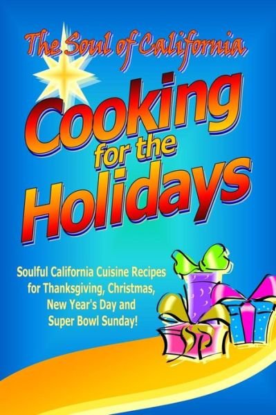 Cover for Ruth De Jauregui · The Soul of California - Cooking for the Holidays (Paperback Book) (2013)