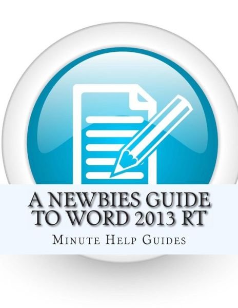 Cover for Minute Help Guides · A Newbies Guide to Word 2013 Rt (Paperback Book) (2013)