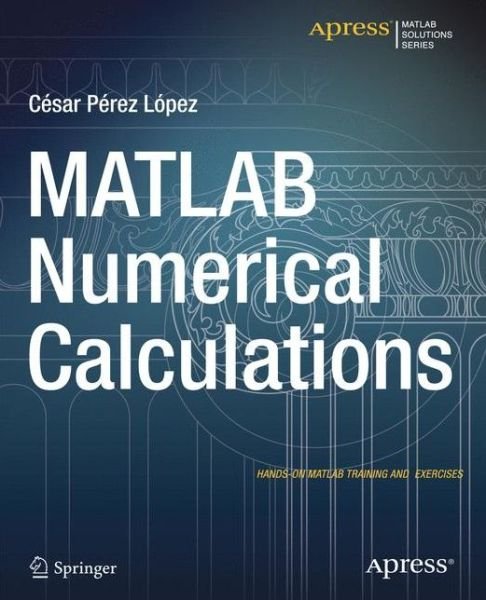 Cover for Cesar Lopez · Matlab Numerical Calculations (Pocketbok) (2014)