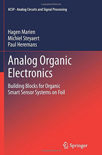 Cover for Hagen Marien · Analog Organic Electronics: Building Blocks for Organic Smart Sensor Systems on Foil - Analog Circuits and Signal Processing (Paperback Book) (2014)