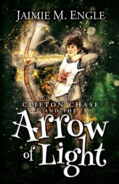 Cover for Jaimie M Engle · Clifton Chase and the Arrow of Light (Paperback Book) (2013)