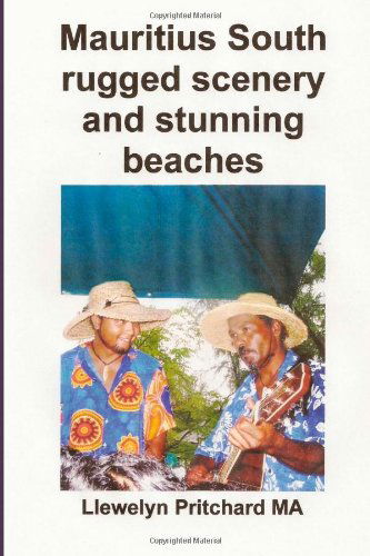 Cover for Llewelyn Pritchard Ma · Mauritius South Rugged Scenery and Stunning Beaches: en Souvenir Insamling Av Farg Fotografier med Bildtexter (Fotoalbum) (Volume 9) (Swedish Edition) (Paperback Bog) [Swedish, 1 edition] (2014)
