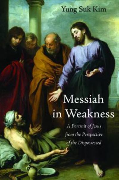 Cover for Yung Suk Kim · Messiah in Weakness (Book) (2016)