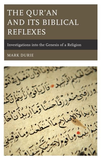 Cover for Mark Durie · The Qur’an and Its Biblical Reflexes: Investigations into the Genesis of a Religion (Paperback Book) (2020)