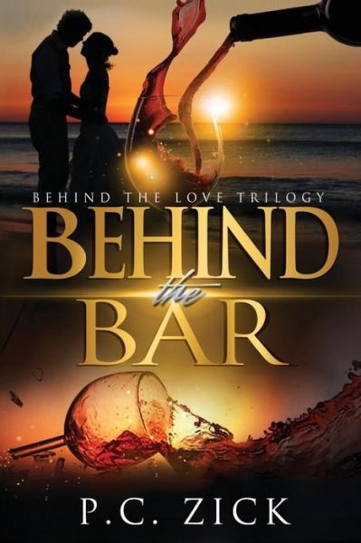 Cover for P C Zick · Behind the Bar: Behind the Love Trilogy (Taschenbuch) (2015)