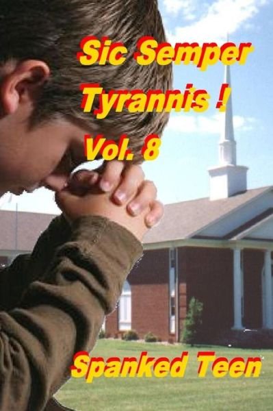 Cover for Spanked Teen · Sic Semper Tyrannis ! - Volume 8 (Paperback Bog) (2014)