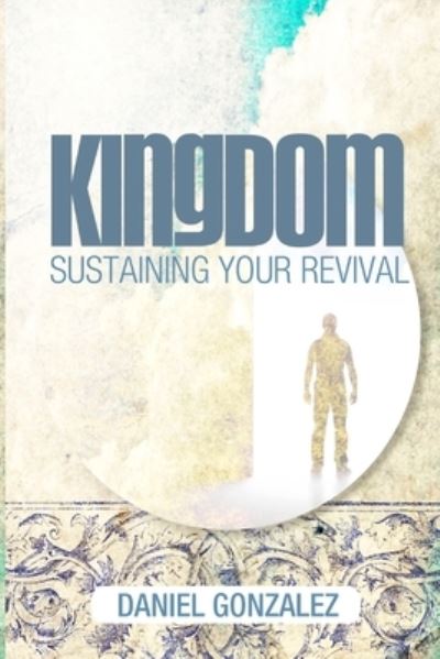 Kingdom - Daniel Gonzalez - Books - Createspace Independent Publishing Platf - 9781503032477 - November 26, 2014