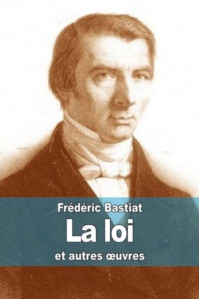 Cover for Frederic Bastiat · La Loi: et Autres Uvres (Taschenbuch) (2014)