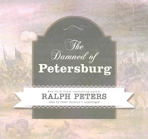 Cover for Ralph Peters · The Damned of Petersburg Lib/E (CD) (2016)