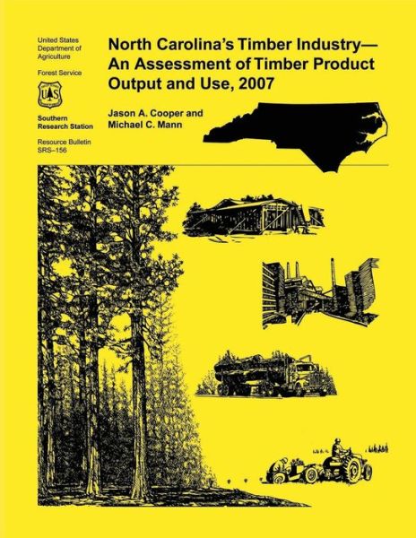 Cover for James Cooper · North Carolina's Timber Industry- an Assessment of Timber Product Output and Use,2007 (Paperback Bog) (2015)