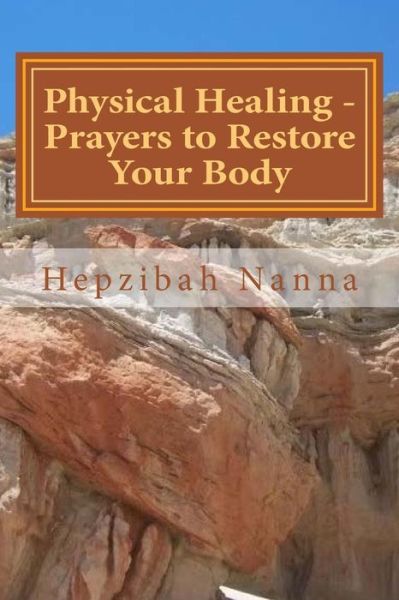 Cover for Hepzibah Nanna · Physical Healing - Prayers to Restore Your Body (Paperback Book) (2015)