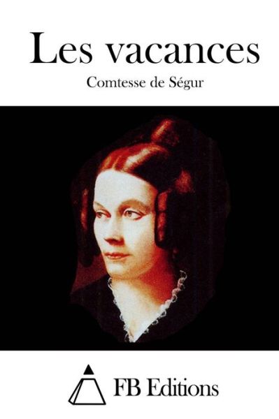 Cover for Comtesse De Segur · Les Vacances (Paperback Book) (2015)