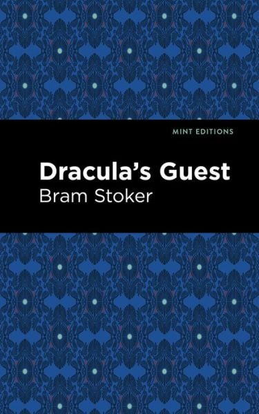 Dracula's Guest - Mint Editions - Bram Stoker - Books - Graphic Arts Books - 9781513271477 - March 25, 2021