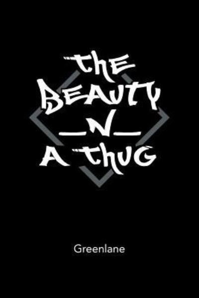 Cover for Greenlane · The Beauty _N_ A Thug (Paperback Book) (2015)