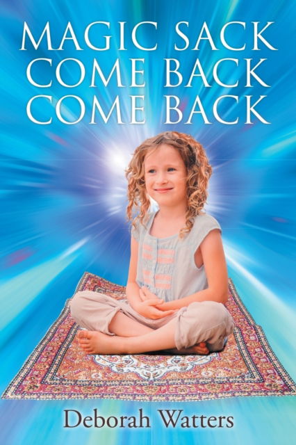 Cover for Deborah Watters · Magic Sack Come Back Come Back (Paperback Book) (2015)