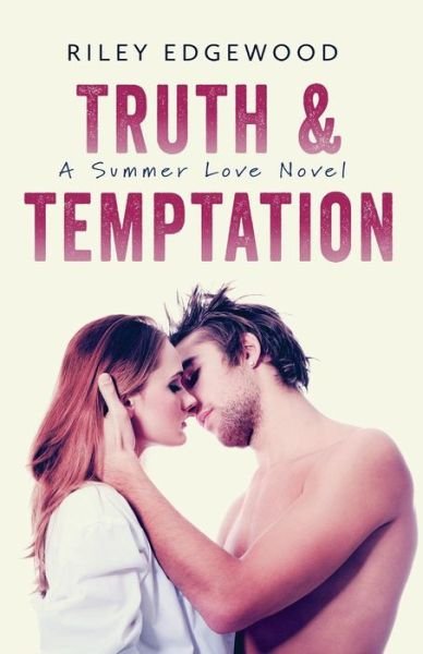 Cover for Riley Edgewood · Truth &amp; Temptation (Pocketbok) (2015)
