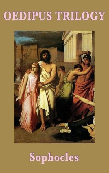 Cover for Sophocles · Oedipus Trilogy (Inbunden Bok) (2018)