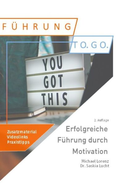 Erfolgreiche Führung durch Motivation - Michael Lorenz - Bøger - CreateSpace Independent Publishing Platf - 9781517749477 - 16. oktober 2015