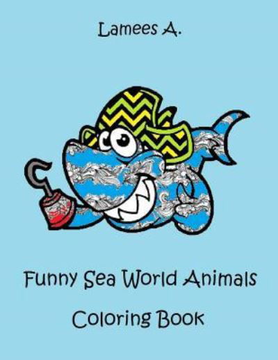 Funny Sea World Animals Coloring Book For Kids - Lamees A - Boeken - Createspace Independent Publishing Platf - 9781519211477 - 9 november 2015