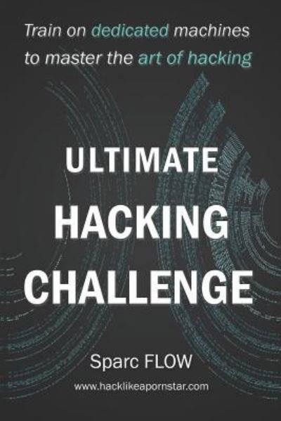 Cover for Sparc Flow · Ultimate Hacking Challenge (Paperback Book) (2017)