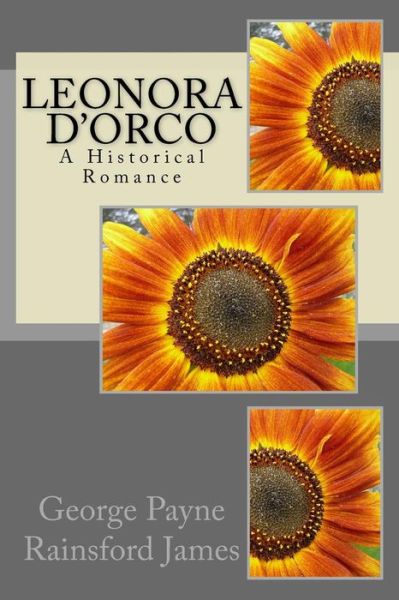 Cover for George Payne Rainsford James · Leonora D'Orco A Historical Romance (Paperback Book) (2016)