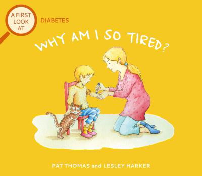 A First Look At: Diabetes: Why am I so tired? - A First Look At - Pat Thomas - Livres - Hachette Children's Group - 9781526323477 - 9 mars 2023