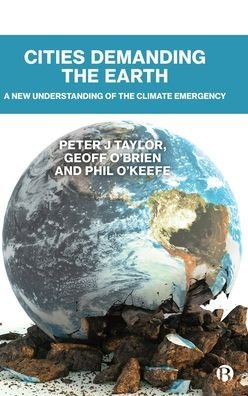 Cover for Peter Taylor · Cities Demanding the Earth: A New Understanding of the Climate Emergency (Hardcover Book) (2020)