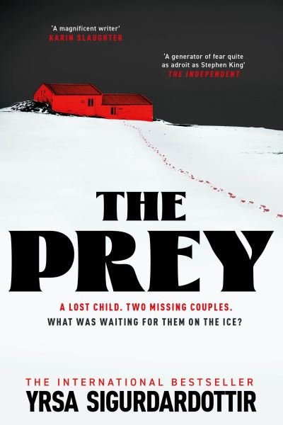 Cover for Yrsa Sigurdardottir · The Prey: the gripping international bestseller and Sunday Times Crime Book of the Year 2023 (Paperback Book) (2024)